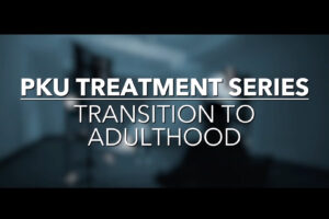 PKU Treatment Series: Transition to Adulthood