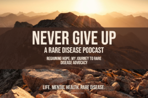 Regaining Hope: My Journey to Rare Disease Advocacy