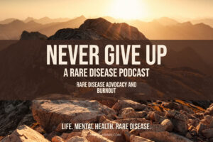 Rare Disease Advocacy and Burnout