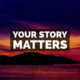 Your Story Matters