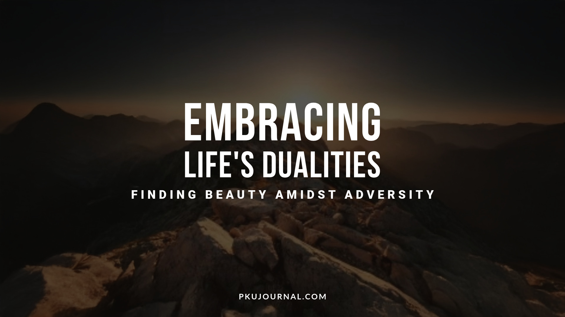 Embracing Life S Dualities Finding Beauty Amidst Adversity Pku Journal