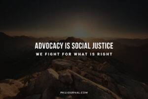 Advocacy is social justice. We fight for what is right – PKU Journal