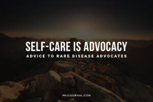 A landscape background with text reading "Self-Care is Advocacy: Advice to Rare Disease Advocates" from pkujournal.com.